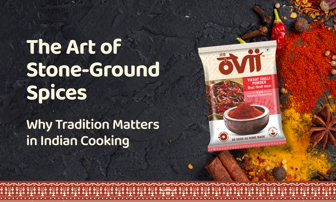 The Art of Stone-Ground Spices: Why Tradition Matters in Indian Cooking