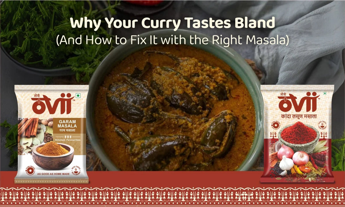 Why Your Curry Tastes Bland (And How to Fix It with the Right Masala)