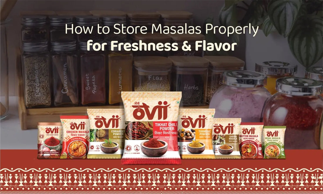 How to Store Masalas Properly for Freshness & Flavor
